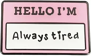 Hello, I'm Always Tired Enamel Pins, Mental Health Badges, Purple Pink And White Brooches For Psychological Pressure Issues