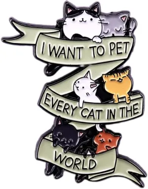 I Want To Pet Every Cat In The World Enamel Pin So Many Cats Metal Badge Brooch For Cat and Dog lovers