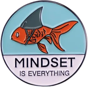 Mindset is everything,goldfish make up as Shark enamel pin Mindset is important optimism brooches badges for backpacks